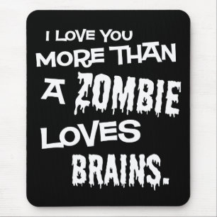 Mehr als ein Zombie-Liebe-Gehirne Mousepad