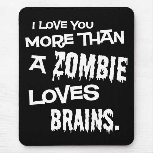 Mehr als ein Zombie-Liebe-Gehirne Mousepad (Vorne)