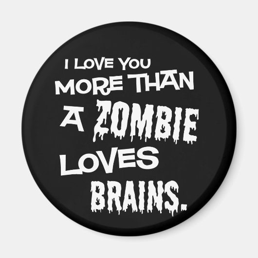 Mehr als ein Zombie-Lieben-Gehirn Magnet (Vorne)