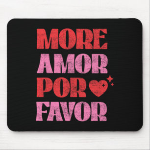 Mehr Amor Por Favor Romantischer Valentinstag Span Mousepad