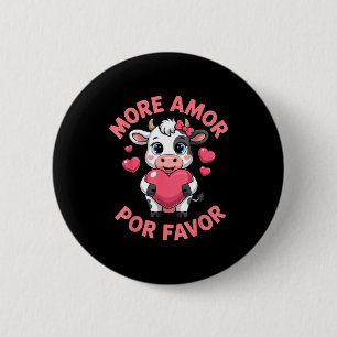 Mehr Amor por favor süße Kuhliebhaber Valentinstag Button
