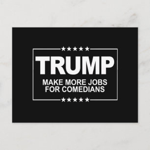 Mehr Arbeitsplätze für Komiker - Trump-Zeichen — Postkarte