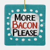 Mehr Bacon-Schmuck Keramikornament (Rückseite)