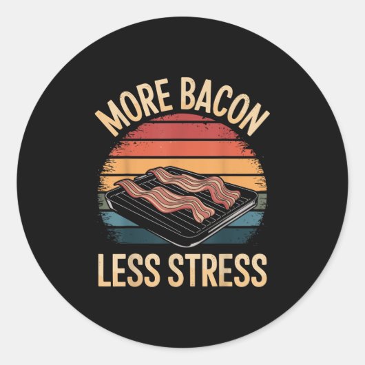 Mehr Bacon Weniger Stress Funny Bacon Runder Aufkleber (Vorderseite)
