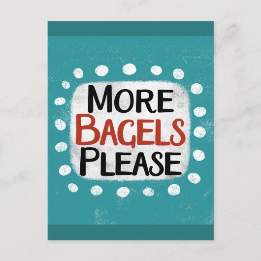 Mehr Bagels bitte Postkarte (Vorderseite)