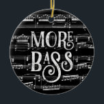 Mehr Bass Chalkboard - Schwarz-weiße Musik Keramik Ornament<br><div class="desc">Ein gepflegtes Mehr Bass Design mit Chalkboard-Effekt mit musikalischem Notenhintergrund in Schwarz und Weiß.</div>