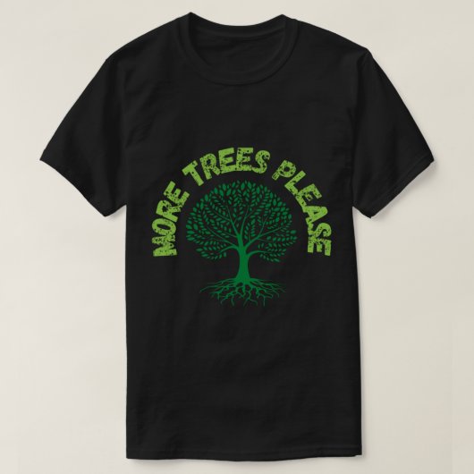 Mehr Bäume bitte. T-Shirt (Design vorne)