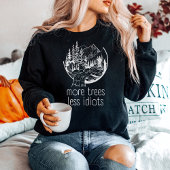 Mehr Bäume weniger Idioten, Natur draußen T-Shirt