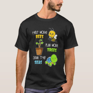 Mehr Bienen Pflanze mehr Bäume reinigen das Meer A T-Shirt