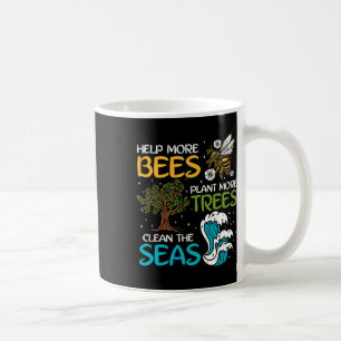 Mehr Bienen Pflanze mehr Bäume reinigen das Meer Kaffeetasse