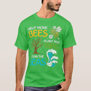 Mehr Bienen Pflanze mehr Bäume reinigen das Meer s T-Shirt