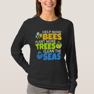 Mehr Bienen Pflanze mehr Bäume reinigen das Ohr T-Shirt