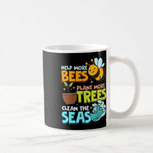 Mehr Bienen Pflanze mehr Bäume saubere Meere Erde Kaffeetasse