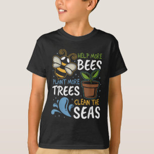 Mehr Bienen Pflanze mehr Bäume saubere Meere Erde T-Shirt