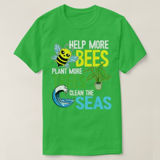 Mehr Bienen Pflanze mehr Bäume saubere Meere Erde T-Shirt (Design vorne)