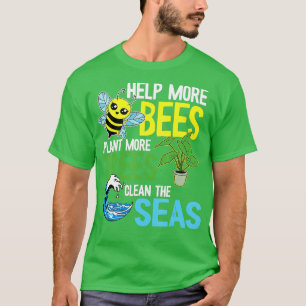 Mehr Bienen Pflanze mehr Bäume saubere Meere Erde T-Shirt