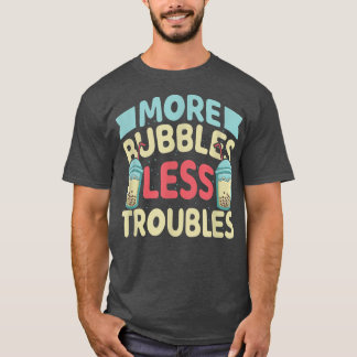 Mehr Blasen Weniger Probleme Funny Bubble Tee Boba