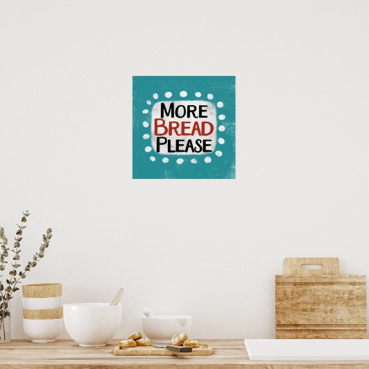Mehr Brot bitte Poster Wall Art (Küche)