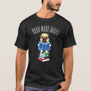 Mehr Bücher lesen Mops Hund Leser Buchliebhaber T-Shirt