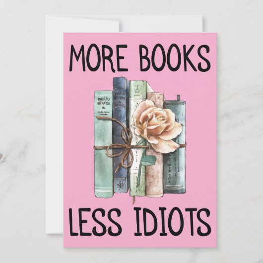Mehr Bücher weniger Idioten Bücher mehr Einladung (Vorderseite)