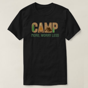 Mehr campen, weniger Sorgen T-Shirt