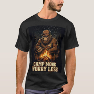 Mehr campen, weniger Sorgen T-Shirt