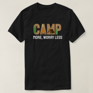 Mehr campen, weniger Sorgen T-Shirt