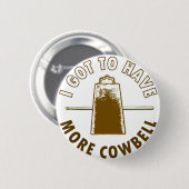 MEHR COWBELL BUTTON (Vorne & Hinten)