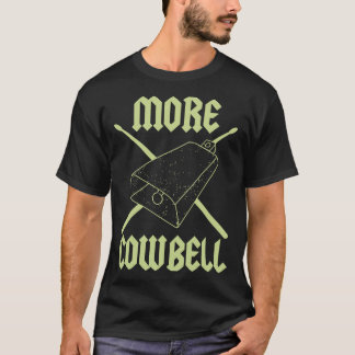 Mehr Cowbell Drummer Graphic Funny Classic Rock Te T-Shirt