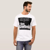 Mehr Cowbell-Fieber T T-Shirt (Vorne ganz)