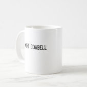Mehr Cowbell Kaffeetasse (Vorderseite Links)
