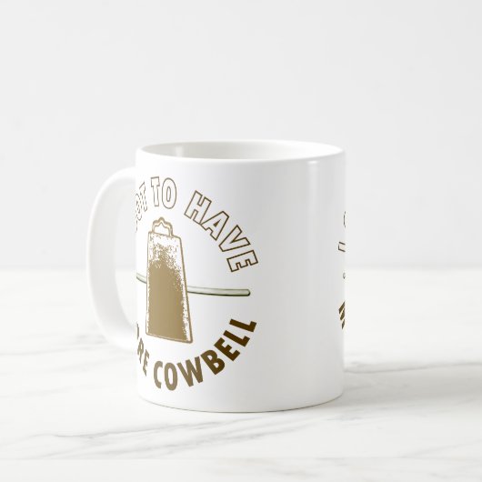 MEHR COWBELL KAFFEETASSE (Vorderseite Links)