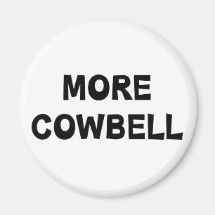 Mehr Cowbell Magnet