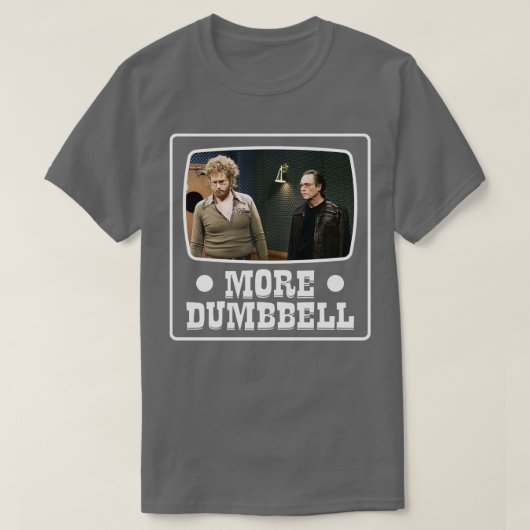 Mehr Cowbell mehr Dumbell T-Shirt (Design vorne)