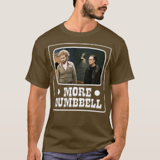 Mehr Cowbell mehr Dumbell T-Shirt