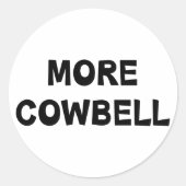 Mehr Cowbell Runder Aufkleber (Vorderseite)