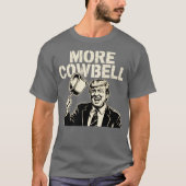 Mehr Cowbell T-Shirt (Vorderseite)