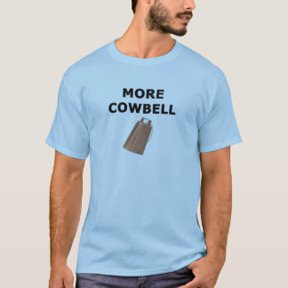 MEHR COWBELL T-Shirt