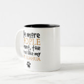 Mehr die Leute treffe ich… Chihuahuaversion Zweifarbige Tasse (Vorderseite Links)