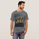 "Mehr erkunden" T-Shirt (Vorne ganz)