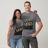 "Mehr erkunden" T-Shirt (Unisex)