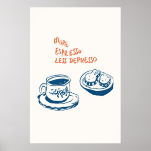 Mehr Espresso weniger Depresso drucken Minimalisti Poster