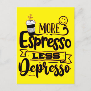 Mehr Espresso weniger Depresso - Espresso-Liebe Postkarte
