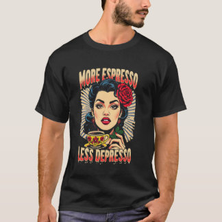 Mehr Espresso weniger Depresso Funny Latina Kaffee T-Shirt