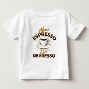 Mehr Espresso, weniger Depresso – Kaffee-Zitat-Des Baby T-shirt