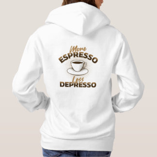 Mehr Espresso, weniger Depresso – Kaffee-Zitat-Des Hoodie