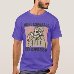 Mehr Espresso Weniger Depresso Kaffeeliebhaber T-Shirt