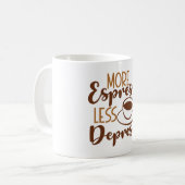 Mehr Espresso weniger Depresso Kaffeetasse (Vorderseite Links)