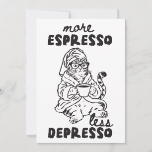 Mehr Espresso Weniger Depresso Katzen-Grußkarte