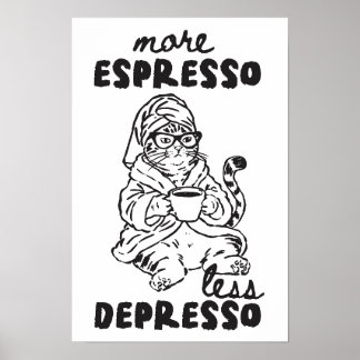 Mehr Espresso, weniger Depresso Katzen-Kaffee-Wand Poster